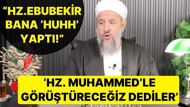 Hz. Muhammed ile Görüşmeye Gittiğini İddia Eden İsmail Hünerlice: "Hz. Ebubekir Bana 'Huhhh' Yaptı"