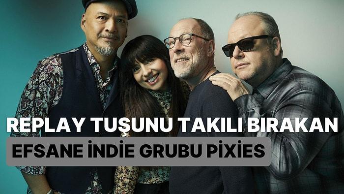 Replay Tuşunu Takılı Bırakan Muhteşem İndie Grubu Pixies'in 12 Şarkısı