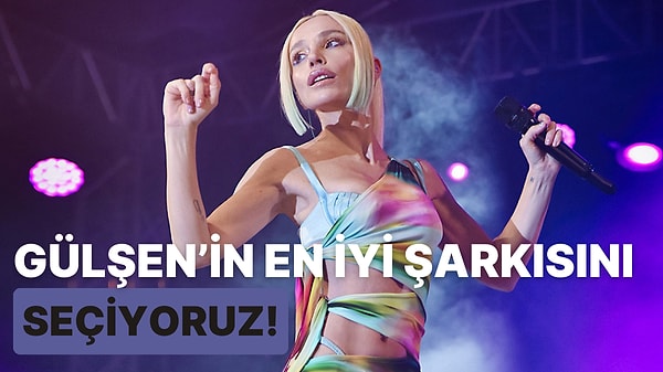 Sana İltimas Bitmez Bizde: Türkiye'nin En Sevilen Sanatçılarından Gülşen'in En İyi Şarkısını Seçiyoruz!