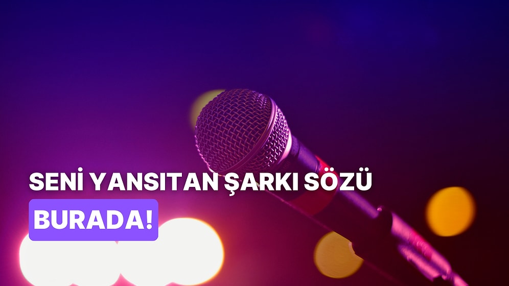 Bize Kendinden Bahset, Sana Karakterini Yansıtan Şarkı Sözünü Söyleyelim!