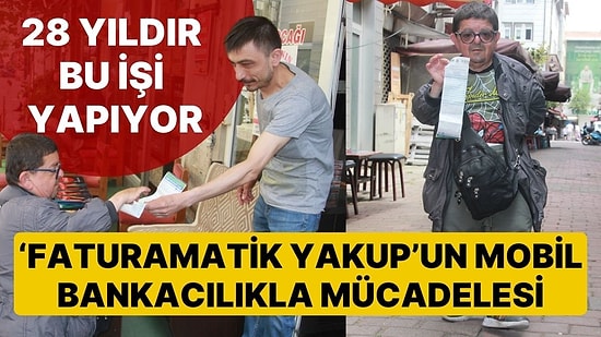 ‘Faturamatik Yakup’un Mobil Bankacılığa Karşı Mücadelesi! Esnafların Faturasını Ödeyerek Geçimini Sağlıyor