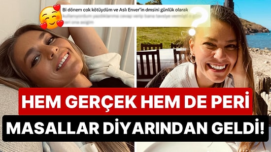 O da İçimizden Biri: Bir Kullanıcıdan Yıllar Sonra Gelen Aslı Enver İtirafı Kalbinizi Sımsıcak Yapacak!