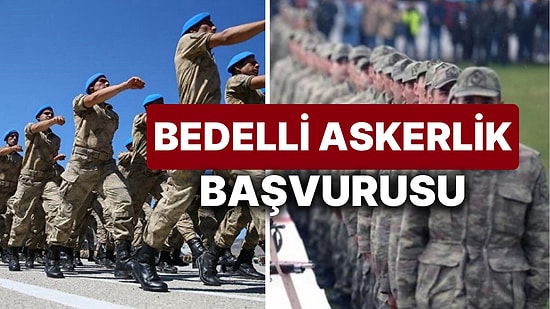 Bedelli Askerlik Başvurusu Nasıl Yapılır? 2024 Bedelli Askerlik Ödemesi Hangi Bankalara, Ne Zaman Yapılır?