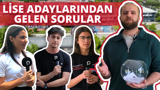 Lise Adaylarından Gelen Sorular!