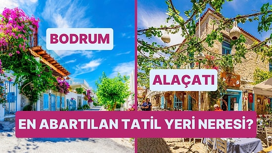 En Abartılan Tatil Yerini Seçiyoruz!