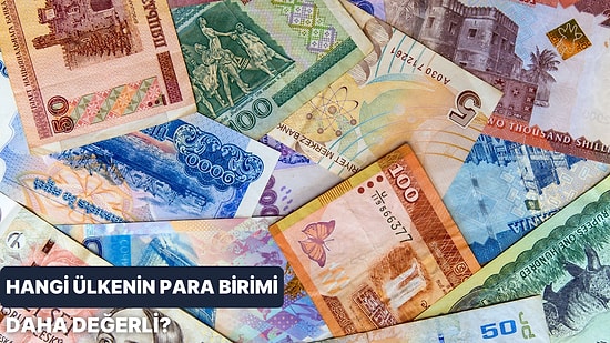 Hangi Ülkenin Para Biriminin Daha Değerli Olduğunu Bulabilecek misin?