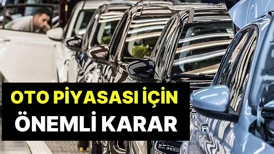 Otomotiv Sektörüne Yönelik Bakanlıktan Yeni Karar:  31 Ağustos'a Ertelendi