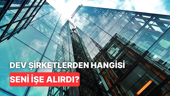 Sen Hangi Dev Teknoloji Şirketinde Çalışırdın?