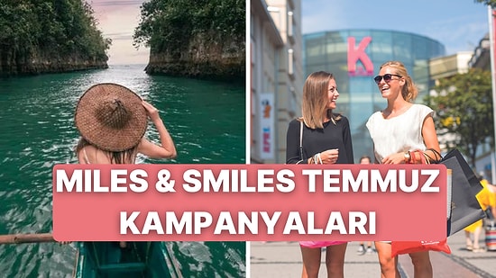 Miles&Smiles Kartınız Sayesinde Temmuz Ayında Yararlanabileceğiniz 10 Kampanya