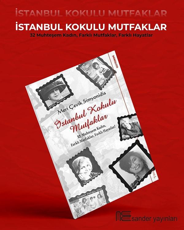 4. Kitap:  "İstanbul Kokulu Mutfaklar" 32 İstanbul Hanımefendisi