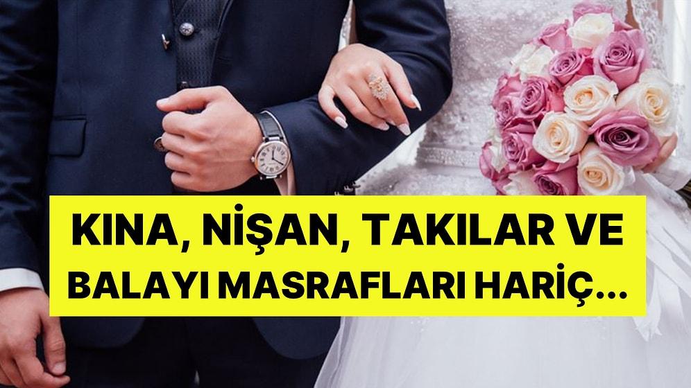 İstanbul'da Evlenmenin Maliyeti 600 Bin Lira: Kına, Nişan, Takılar ve Balayı Masrafları Hariç...