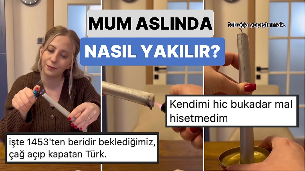 Mumun Nasıl Yakılması Gerektiğini Gösterdiği Videoyla Basit Bir Şekilde Tüm Ülkeye Aydınlanma Yaşattı