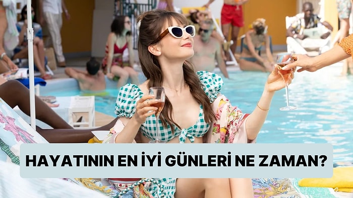 Hayatının En İyi Günleri Geçti mi Geldi mi Yoksa Gelecek mi?