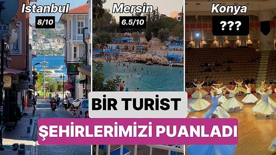 Konya'ya Verdiği Puan Şaşırttı: Ülkemizi Gezen Bir Turist Şehirlerimizi Puanladı