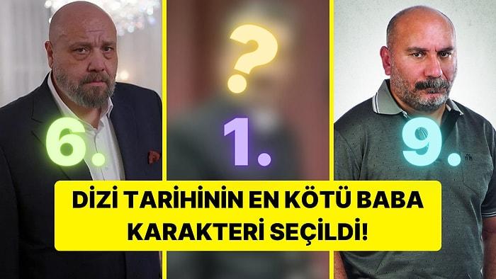 Anketimiz Sonuçlandı! Türk Dizi Tarihinin En Kötü 10 Baba Karakteri