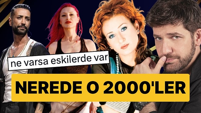 Tan Taşçı, Aslı Güngör, Melih Görgün, Zeynep Önkaya... Ah Çektirip "Nerede O Eski 2000'ler" Dedirten Şarkılar