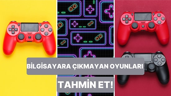 Hangi Oyunun Bilgisayara Çıkmadığını Tahmin Edebilecek misin?