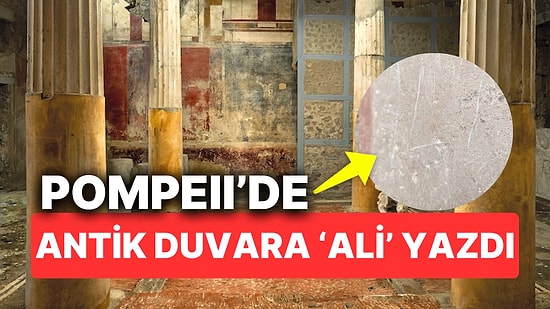 Pompeii Arkeoloji Parkı'ndaki Ceii Evi'nin Duvarına 'ALİ' İsmini Kazıdı! 'Vandalizm' Eylemi Cezasız Kalmadı!