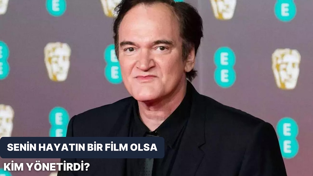 Bir Film Olsan Yönetmenin Kim Olurdu?