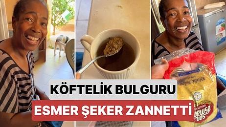 Kızının Türkiye'den Aldığı Köftelik Bulguru Esmer Şeker Sanıp Çayına Atan Kadının Gülümseten Anları
