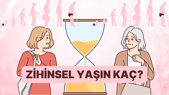 Zihinsel Yaşınızı Keşfedin!