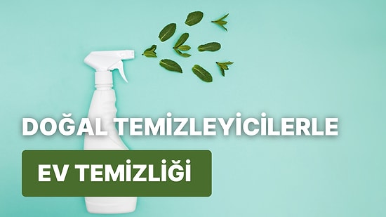 Evde Çocuğu Olanlar İçin 10 Doğal Temizlik Reçetesi