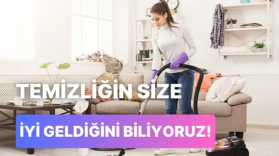 Temizliği Bir Yaşam Felsefesi Haline Getirenlerin 10 Ortak Özelliği