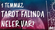Tarot Falına Göre 1 Temmuz Pazartesi Günü Senin İçin Nasıl Geçecek?