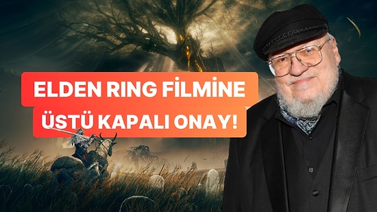 George R.R. Martin'den Elden Ring Filmi İçin Umut Veren Açıklamalar