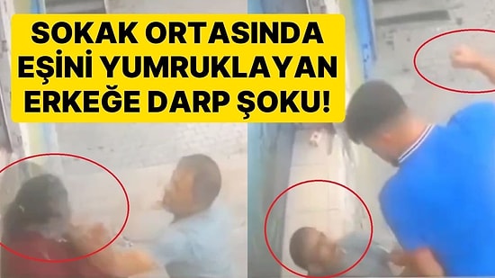 Sokak Ortasında Eşini Yumruklayan Erkeği, Bir Vatandaş Darbetti: O Anlar Güvenlik Kamerasına Yansıdı