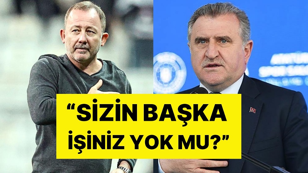 Sergen Yalçın, Gençlik ve Spor Bakanı Osman Aşkın Bak'ı Hedef Aldı: ''Senin Başka İşin Yok mu?''
