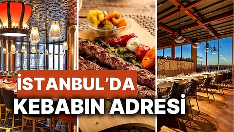 Kokusuyla Bile Sizi Mest Etmeye Yetecek! İstanbul'daki En İyi 23 Kebap Mekanı