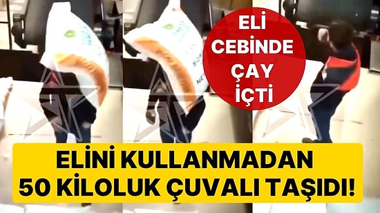 Bir Eli Cebinde Dururken Elindeki Çayla 50 Kiloluk Çuvalları Yerleştiren İşçinin Rahatlığı Gündem Oldu
