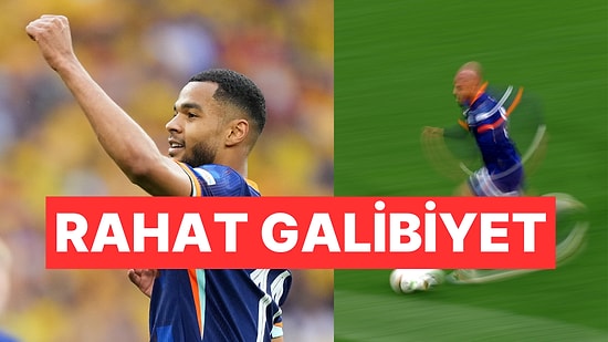 Hollanda Romanya'yı 3-0 Mağlup Ederek EURO 2024'te Çeyrek Finale Yükseldi