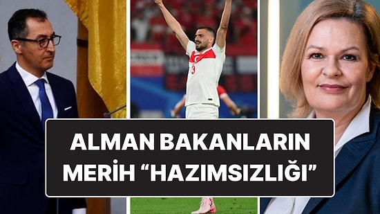 Alman Bakanların Merih Demiral “Hazımsızlığı”: UEFA’yı Göreve Çağırdılar