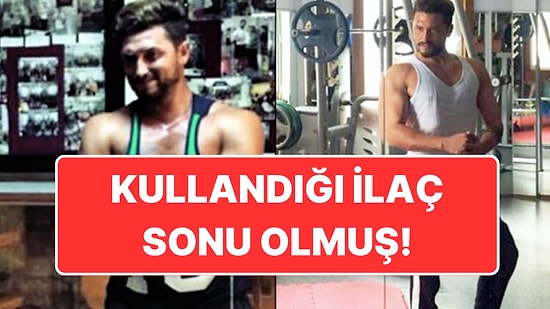 Çok Sevdiği Vücut Geliştirme Sporu Sonu Oldu: Aldığı İlaçlar Yüzünden Hayatını Kaybetmiş