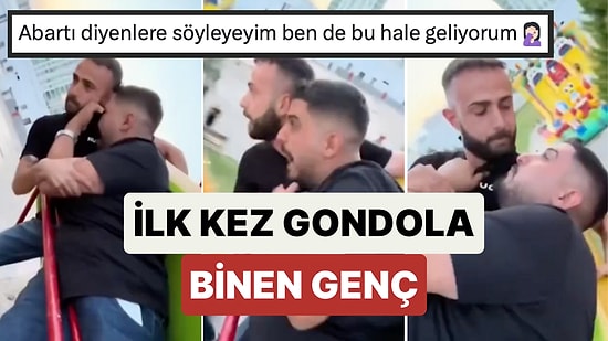 Hayatında İlk Kez Gondola Binen Gencin Korku Dolu Anlarını İzlerken Siz de Gerileceksiniz