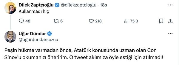 Bir takipçisinden bu konu hakkında itiraz geldi ve Dündar "Atatürk uzmanı" olarak Twitter fenomeni consinov'u işaret etti.