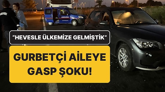Almanya’dan Türkiye’ye Tatile Gelen Gurbetçi Aile Gasp Edildi: 10 Bin Euro Kayıpları Varmış