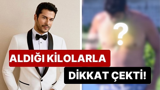 Çağatay Ulusoy'dan Sonra Ağzında Kürdanla Görüntülenen Burak Özçivit de Aldığı Kilolarla Dillere Fena Düştü