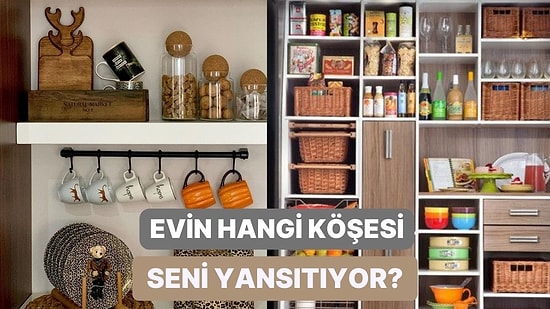 Evin Hangi Köşesi Seni Yansıtıyor?