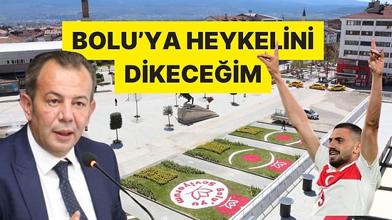 Tanju Özcan'dan Merih Demiral Çıkışı: Bolu'ya Heykelini Dikeceğim