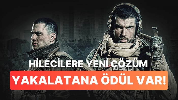 Escape From Tarkov'dan Hilecilere Yeni Çözüm: Yakalatana Ödül Var!