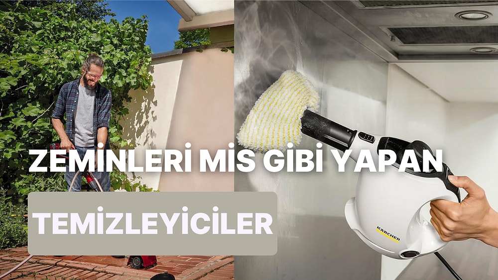 Karcher'dan Bosch'a En Çok Tercih Edilen Zemin Temizleme Makineleri