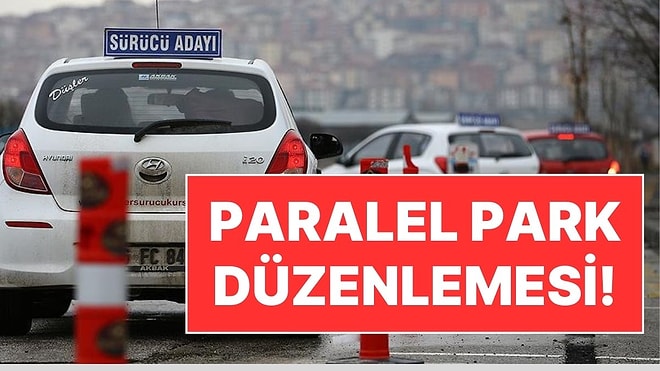 Direksiyon Sınavı Değişiyor: Ehliyet Alacakların Korkulu Rüyası Paralel Parka Düzenleme!