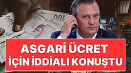 Asgari Ücrete Ara Zam Tartışmaları: CHP Lideri Özgür Özel Meydan Okudu!