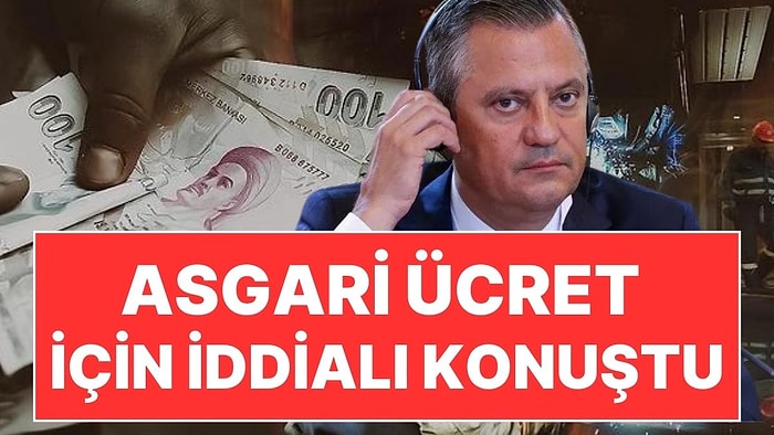 Asgari Ücrete Ara Zam Tartışmaları: CHP Lideri Özgür Özel Meydan Okudu!