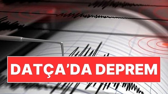 AFAD Duyurdu: Datça'da  4.1 Büyüklüğünde Deprem!