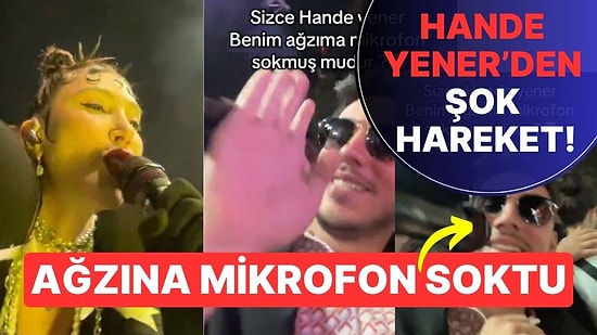 Hande Yener'den Video Çeken Dinleyiciye Şok Hareket: Ağzına Mikrofon Soktu