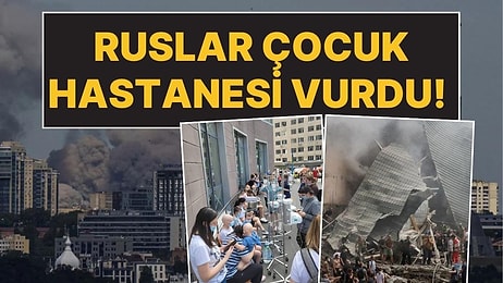 Çocuk Hastanesi de Hedef Alındı, Onlarca Ölü Var! Rusya, Ukrayna Şehirlerini Hipersonik Füzelerle Vurdu